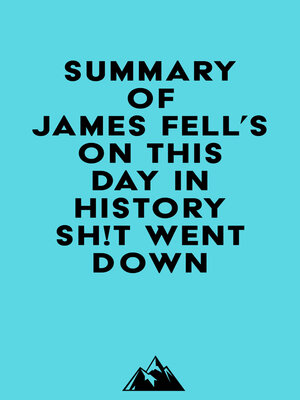 Summary Of James Fell's On This Day In History Sh!t Went Down By ...